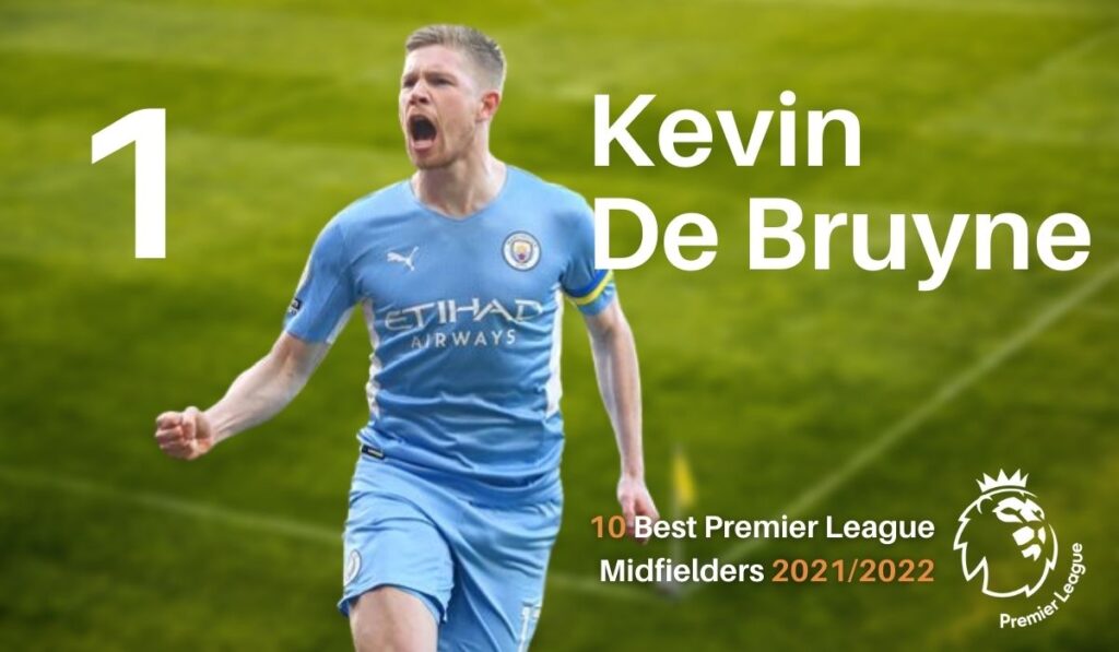 Kevin De Bruyne - The best midfielder in the Premier League 2021/2022