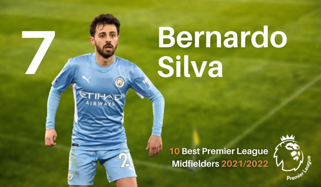 Bernardo Silva - 7th best midfielder in the Premier League 2021/2022