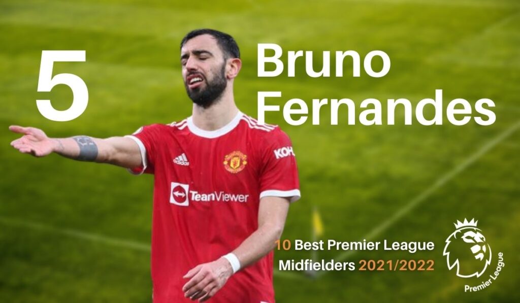 Bruno Fernandes - 5th best midfielder in the Premier League 2021/2022