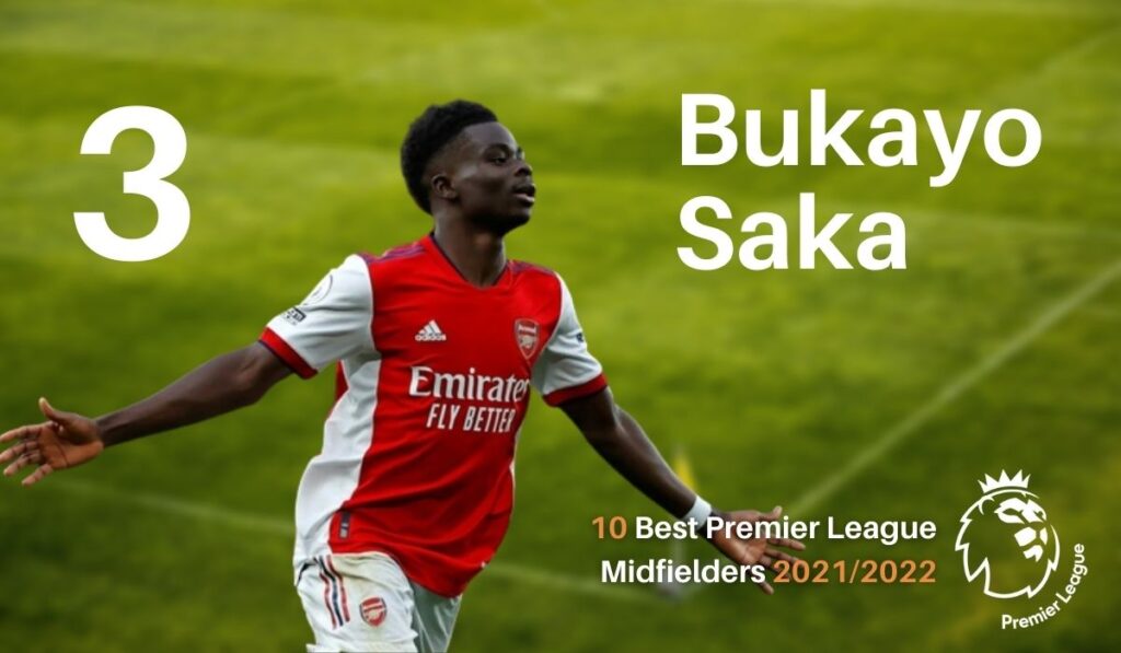 Bukayo Saka - 3rd best midfielder in the Premier League 2021/2022