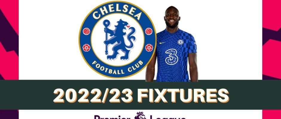 Chelsea's 202223 Premier League fixtures & schedule