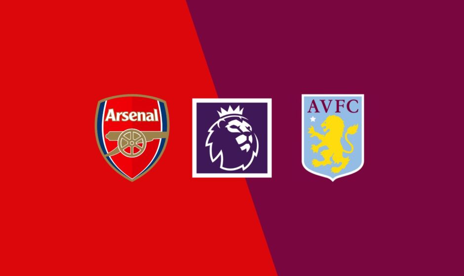 Arsenal vs Aston Villa preview & prediction