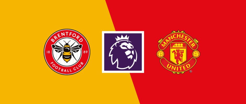 Brentford vs Manchester United preview & prediction  