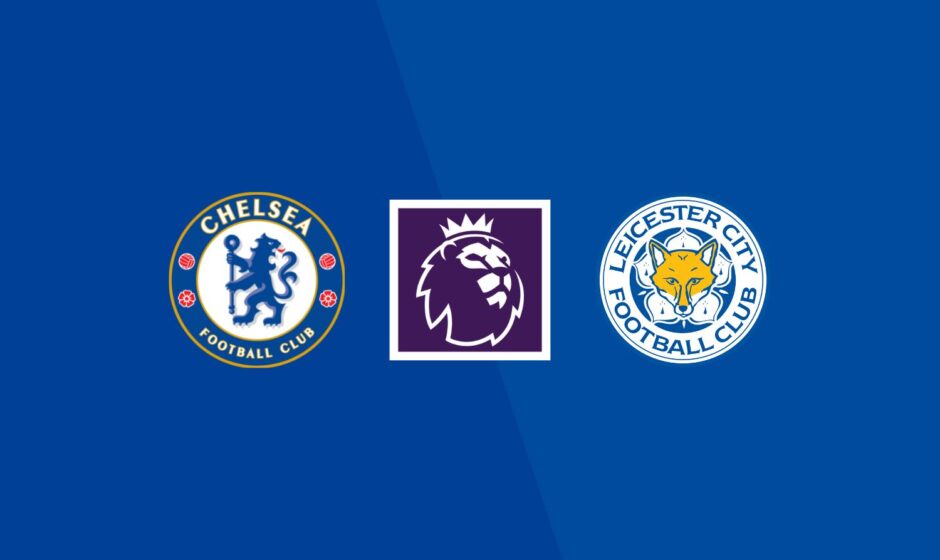 Chelsea vs Leicester preview & prediction 