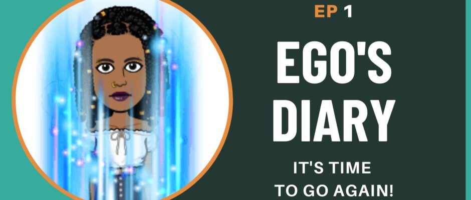 Ego's Diary - EP 1 - It's time to go again!