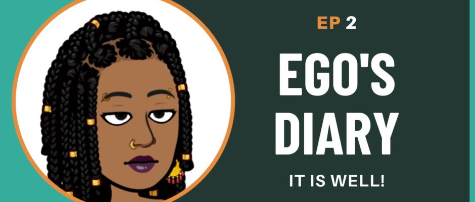Ego's Diary EP 2 - It is well