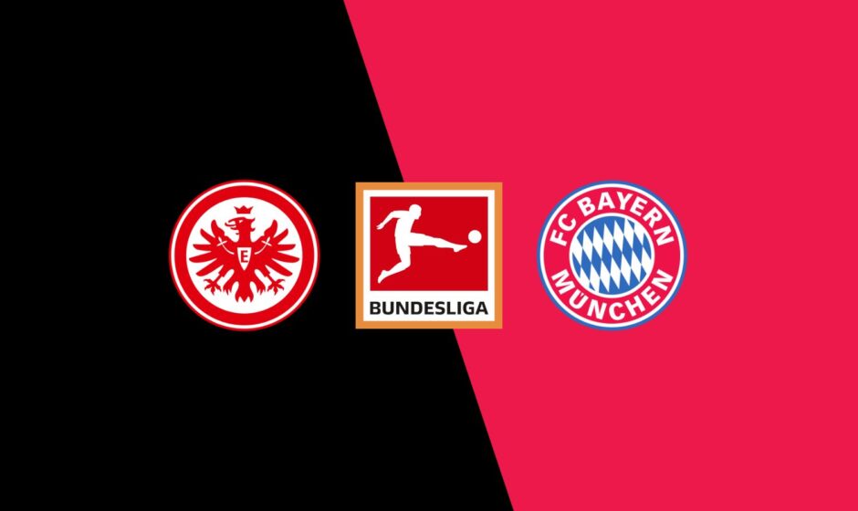 Eintracht Frankfurt vs Bayern Munich preview & prediction
