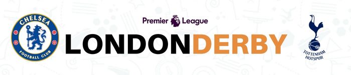 Premier League London Derby - Chelsea vs Tottenham
