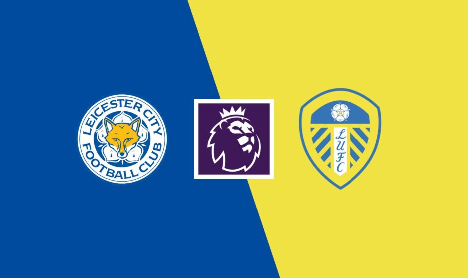 Leicester vs Leeds preview & prediction
