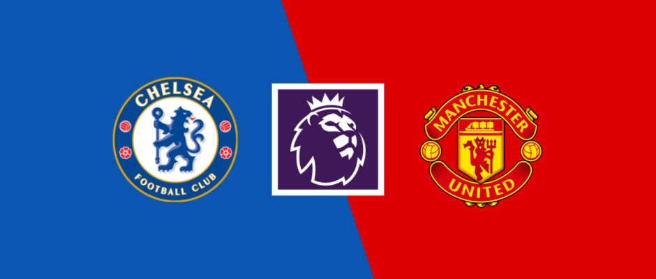 Chelsea vs Manchester United preview & prediction