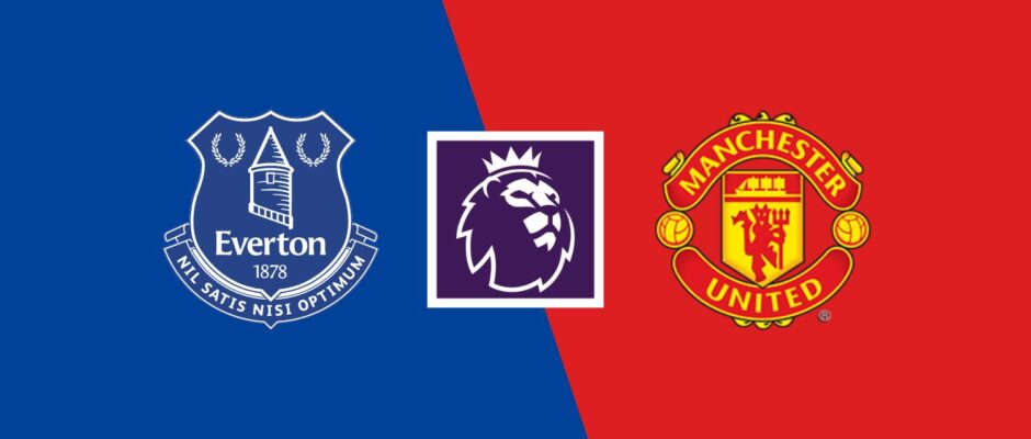 Everton vs Man United preview & prediction