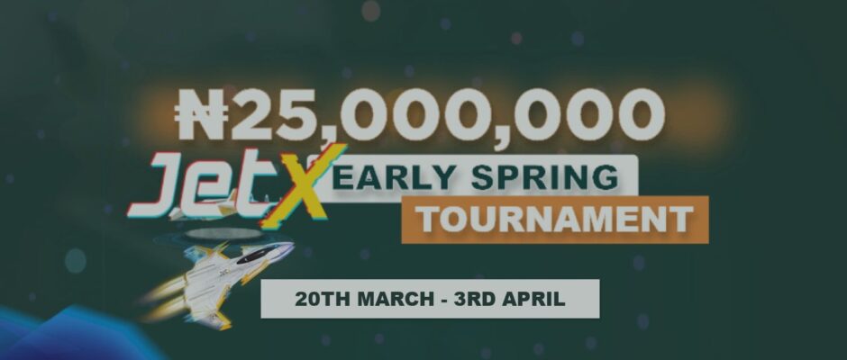 Promo Alert: ₦25M JetX Early Spring Tournament