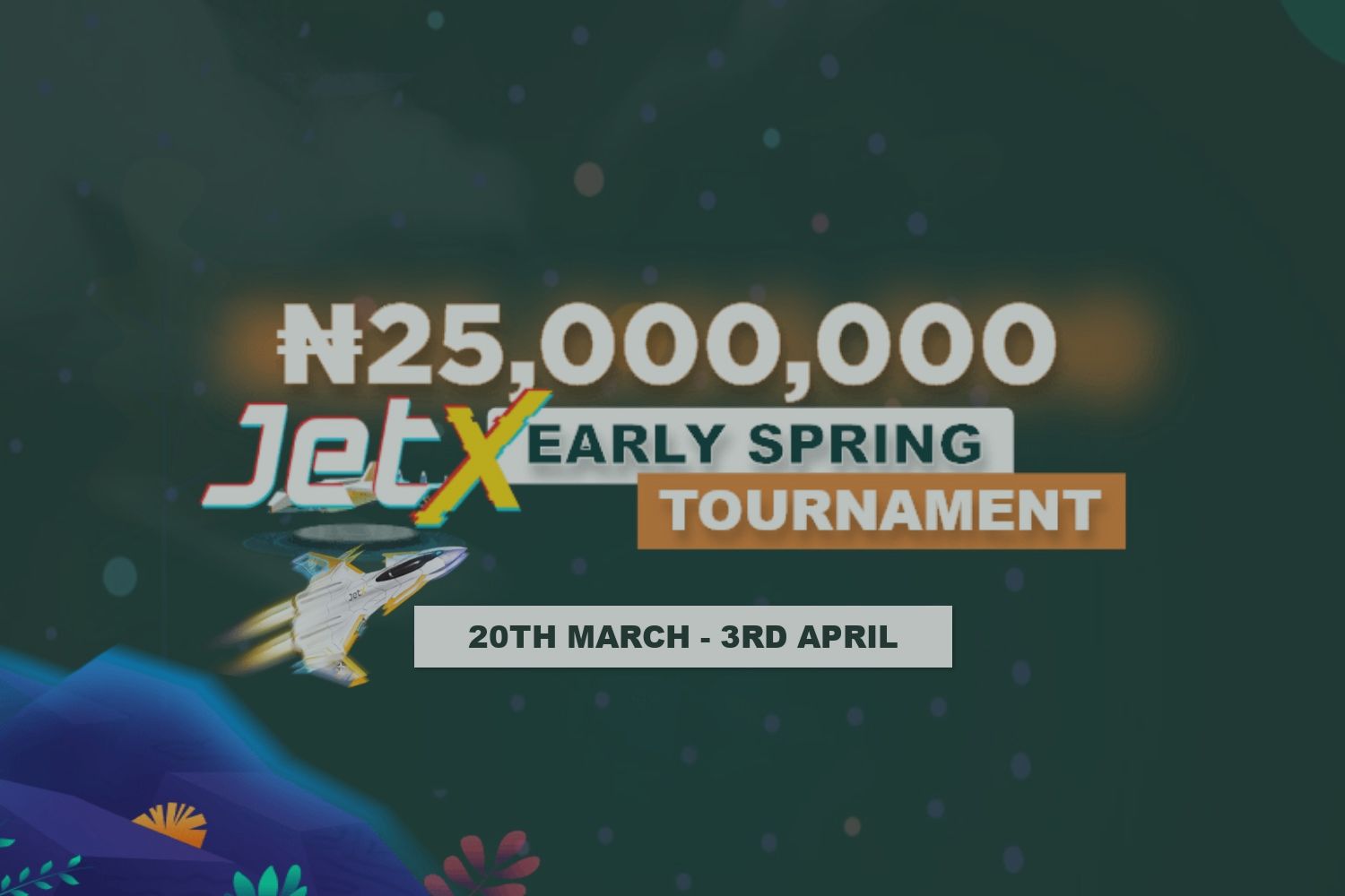 Promo Alert: ₦25M JetX Early Spring Tournament